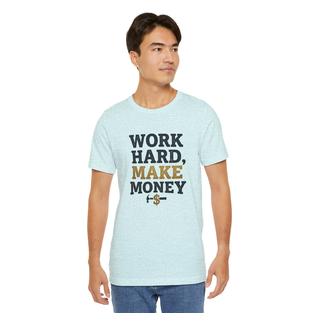 Work Hard Make Money T-Shirt