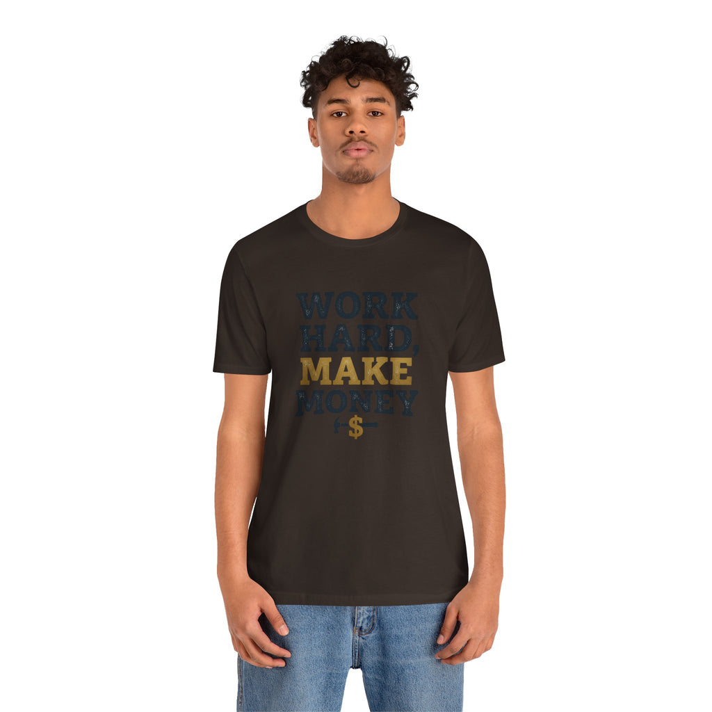 Work Hard Make Money T-Shirt