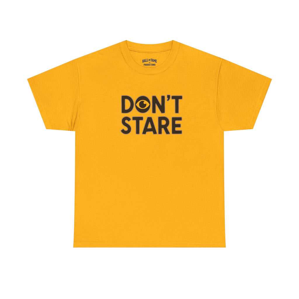 Don’t Stare Unisex Shirt