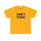 Don’t Stare Unisex Shirt