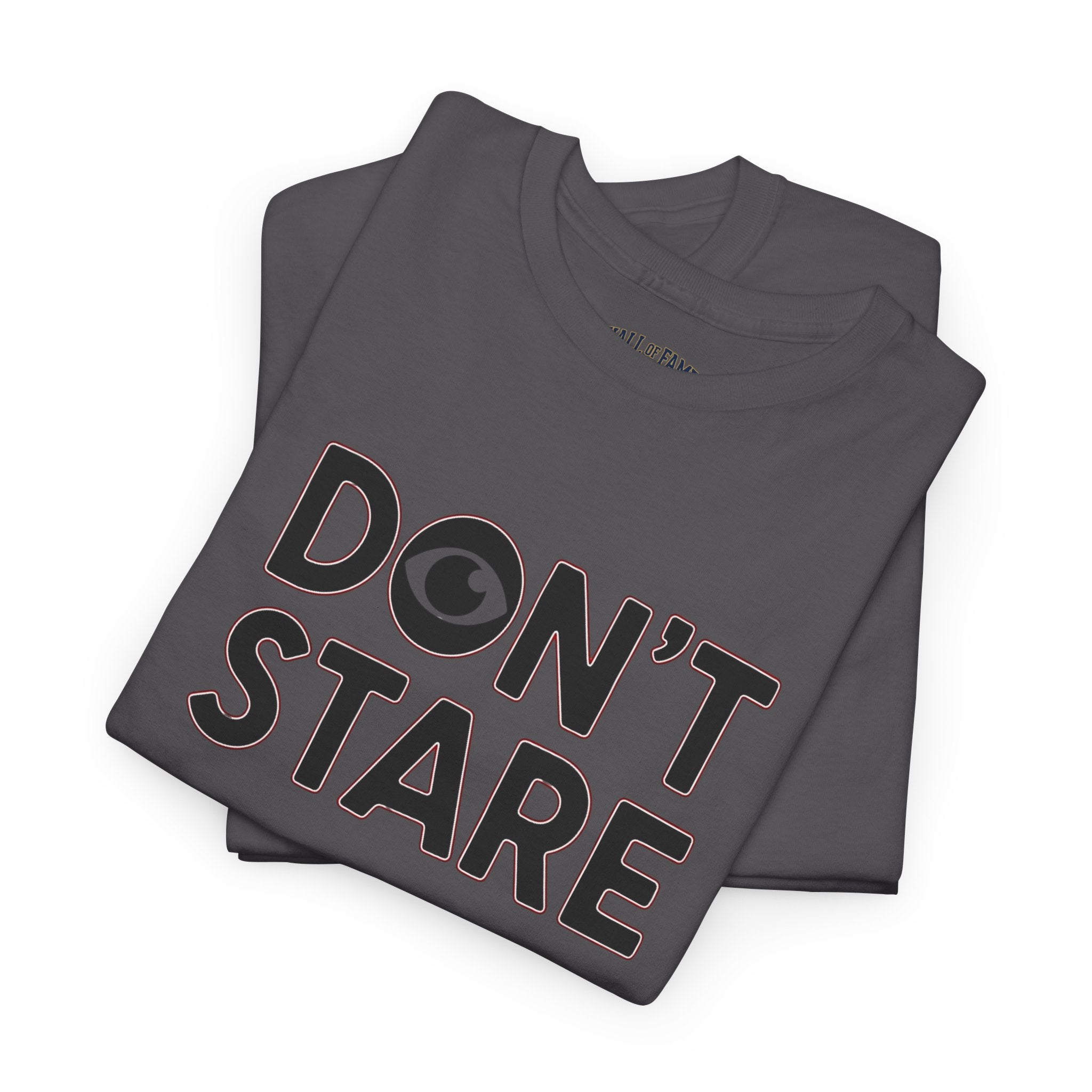 Don’t Stare Unisex Shirt