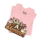 She's A Maniac Unisex Coffee Tee