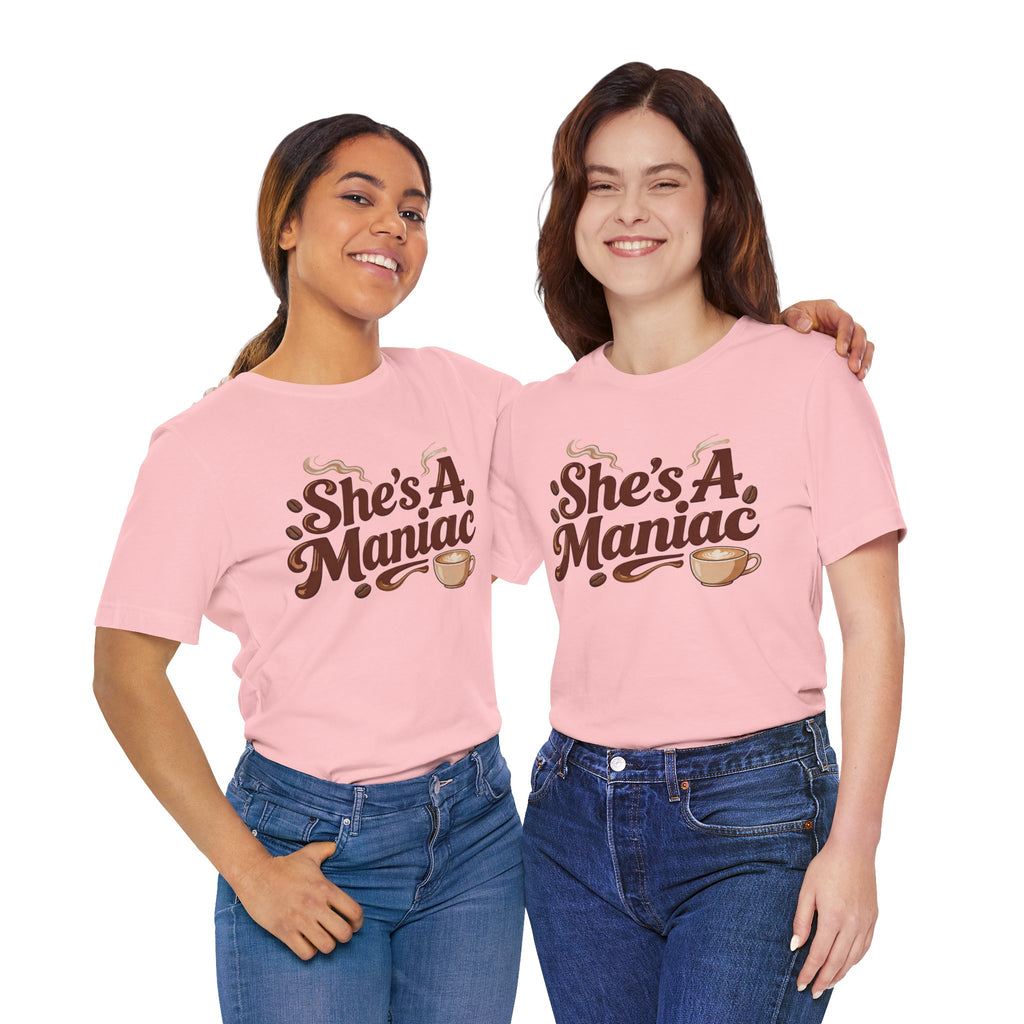 She's A Maniac Unisex Coffee Tee