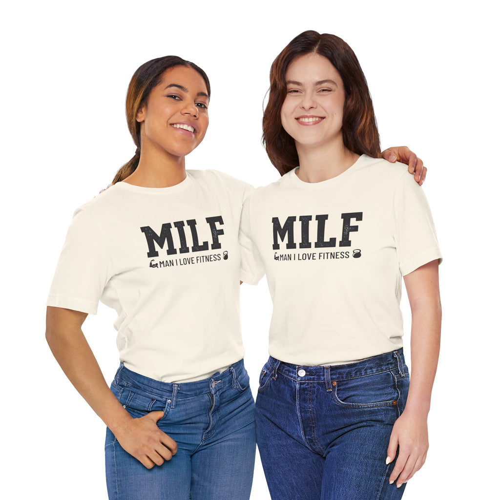 MILF “Man I Love Fitness” T-Shirt