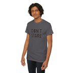 Don’t Stare Unisex Shirt