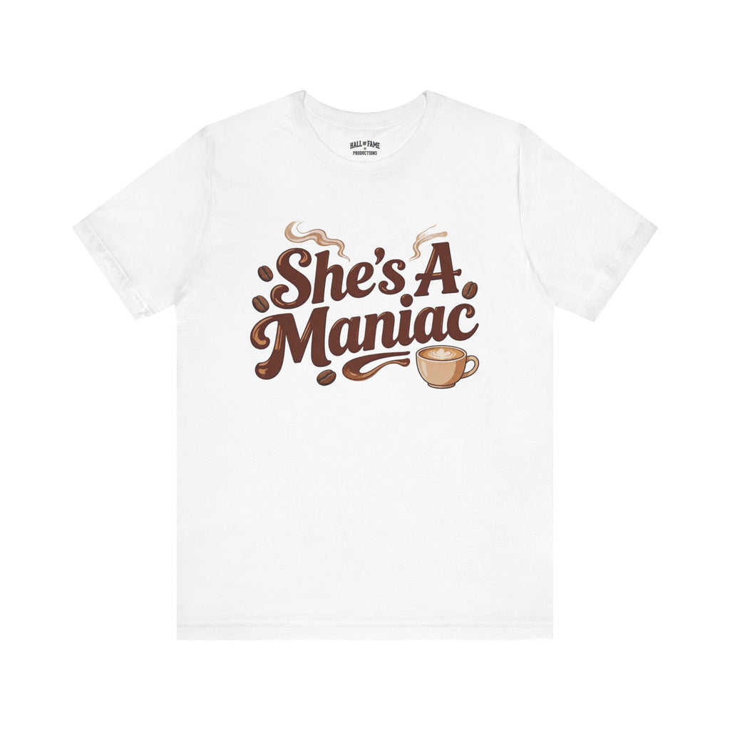 She's A Maniac Unisex Coffee Tee
