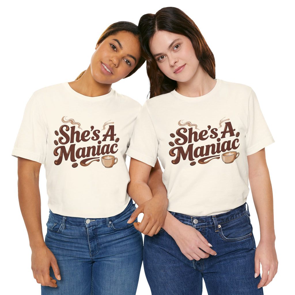 She's A Maniac Unisex Coffee Tee