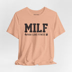 MILF “Man I Love Fitness” T-Shirt