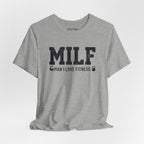 MILF “Man I Love Fitness” T-Shirt