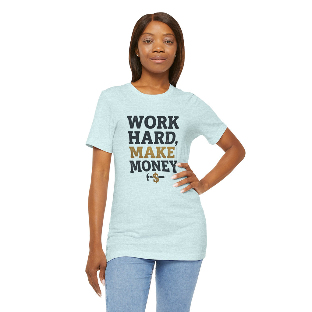 Work Hard Make Money T-Shirt