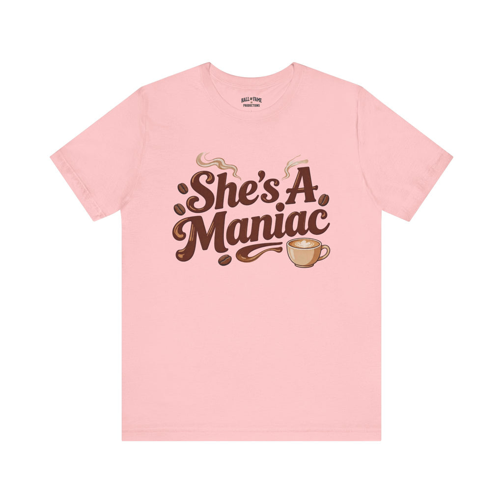 She's A Maniac Unisex Coffee Tee