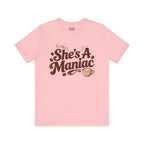 She's A Maniac Unisex Coffee Tee
