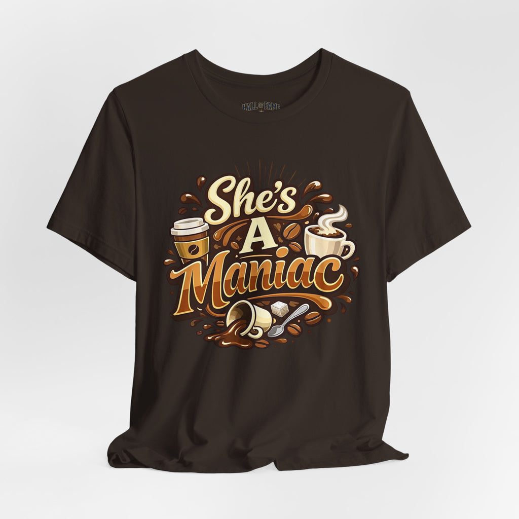 She's A Maniac Unisex Coffee Tee