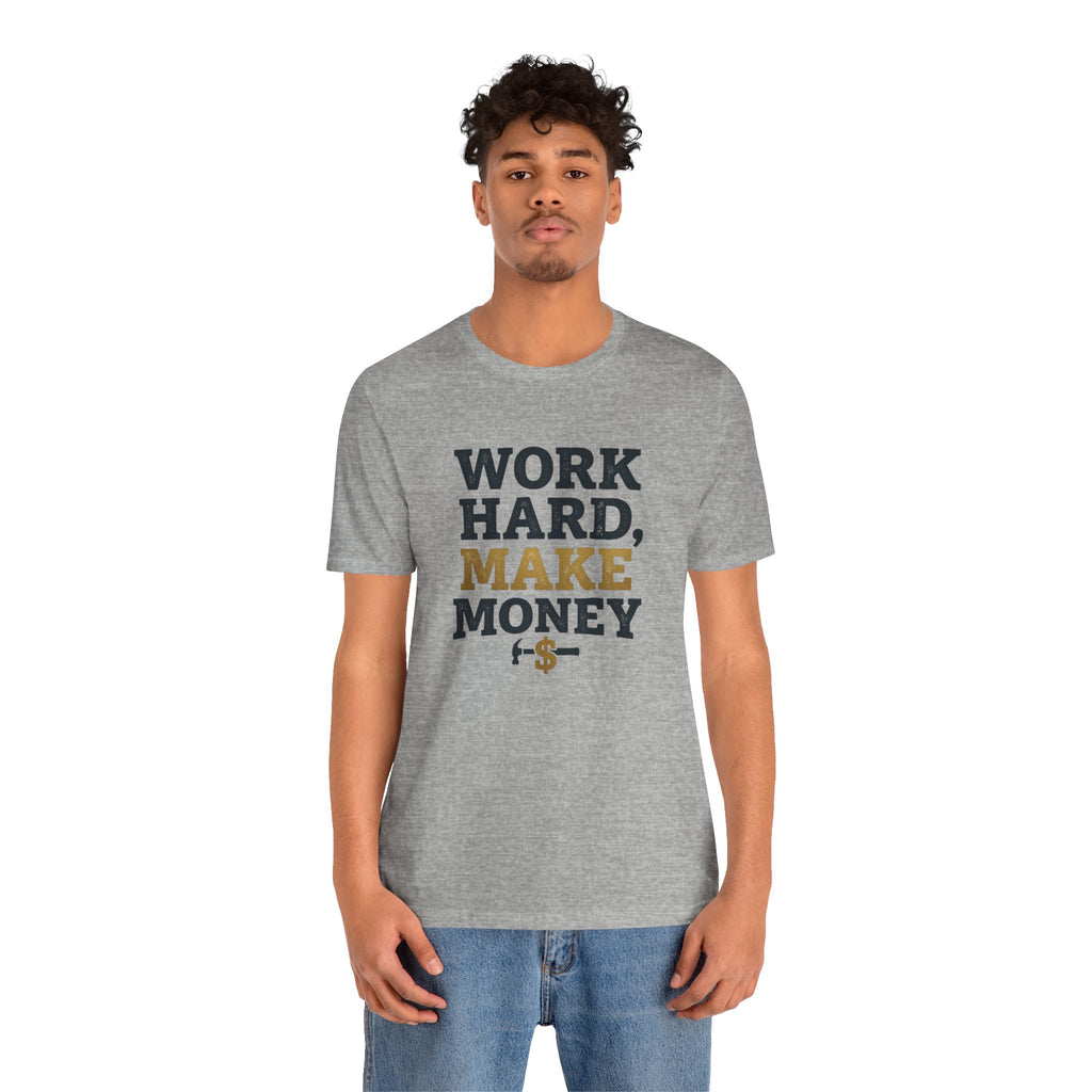 Work Hard Make Money T-Shirt