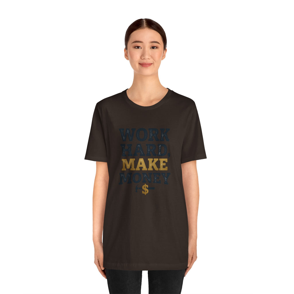 Work Hard Make Money T-Shirt