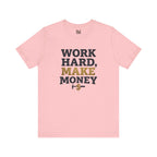 Work Hard Make Money T-Shirt