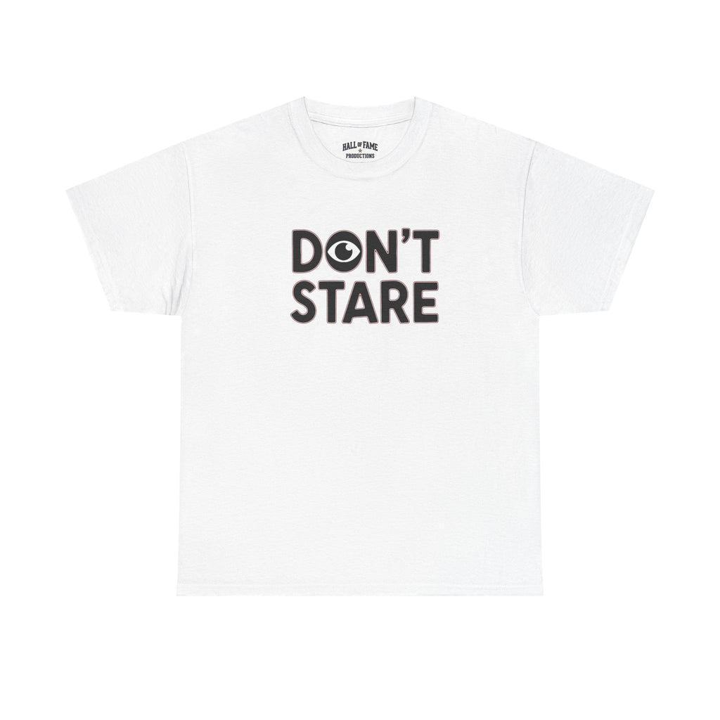 Don’t Stare Unisex Shirt