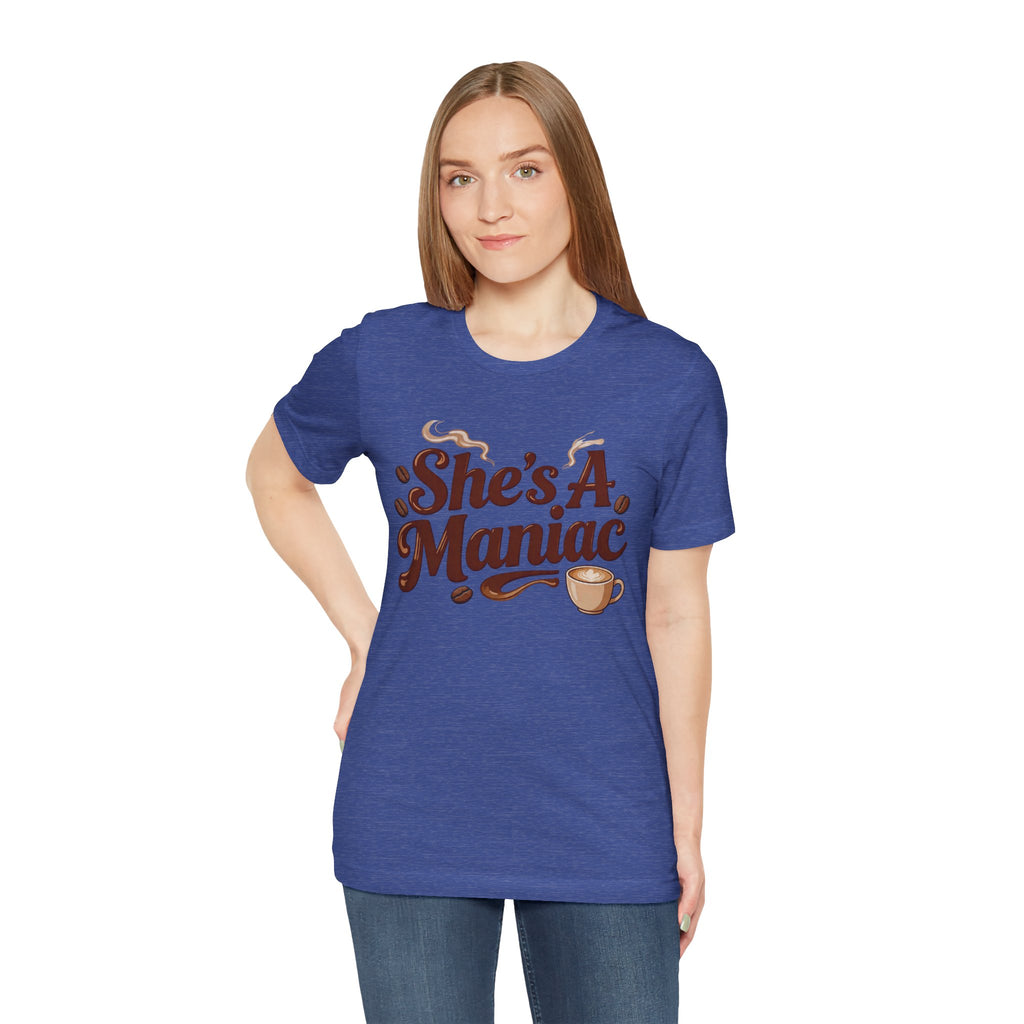 She's A Maniac Unisex Coffee Tee