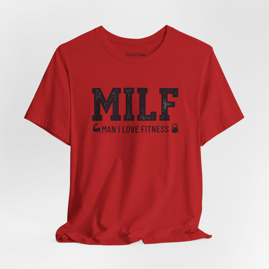 MILF “Man I Love Fitness” T-Shirt