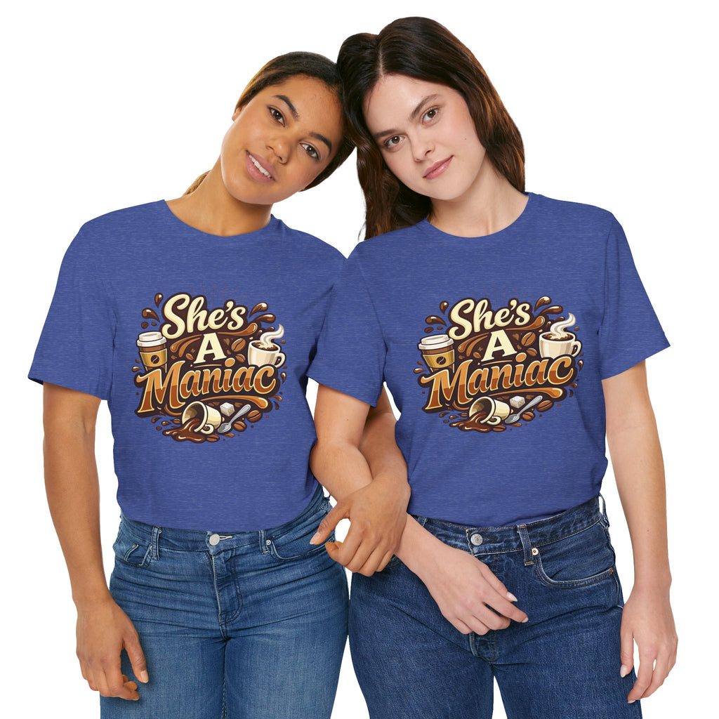 She's A Maniac Unisex Coffee Tee