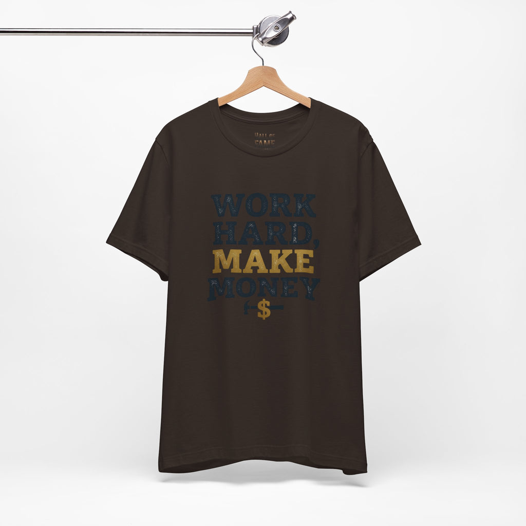 Work Hard Make Money T-Shirt