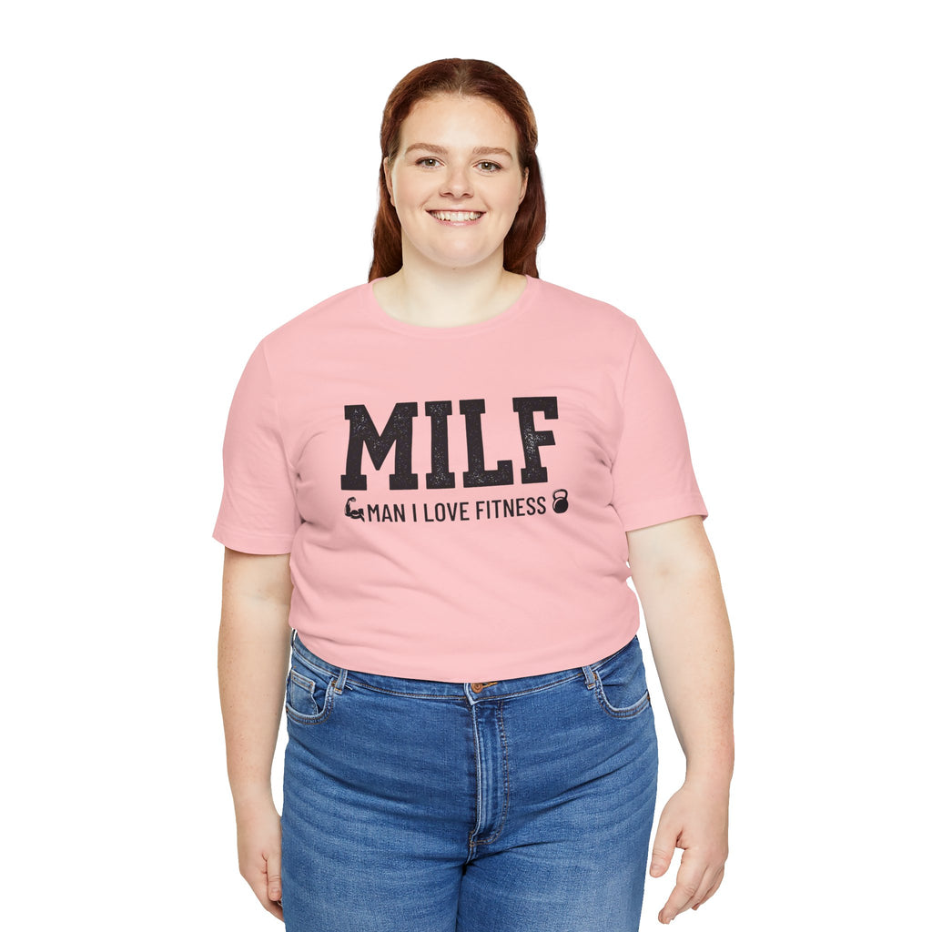 MILF “Man I Love Fitness” T-Shirt