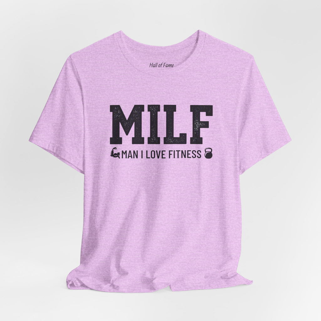 MILF “Man I Love Fitness” T-Shirt