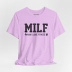 MILF “Man I Love Fitness” T-Shirt