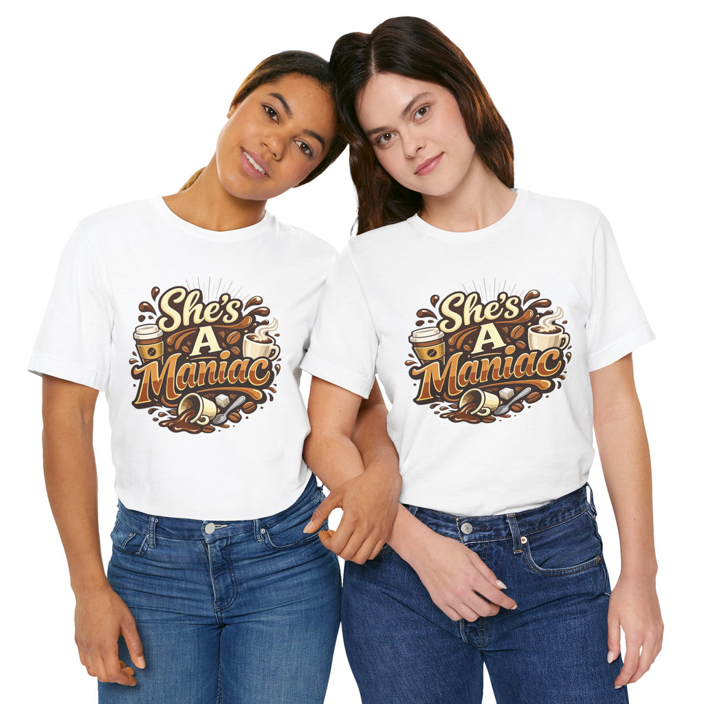 She's A Maniac Unisex Coffee Tee