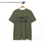 Don’t Stare Unisex Shirt