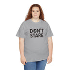Don’t Stare Unisex Shirt