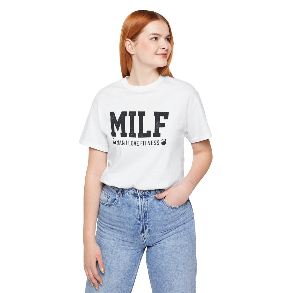 MILF “Man I Love Fitness” T-Shirt
