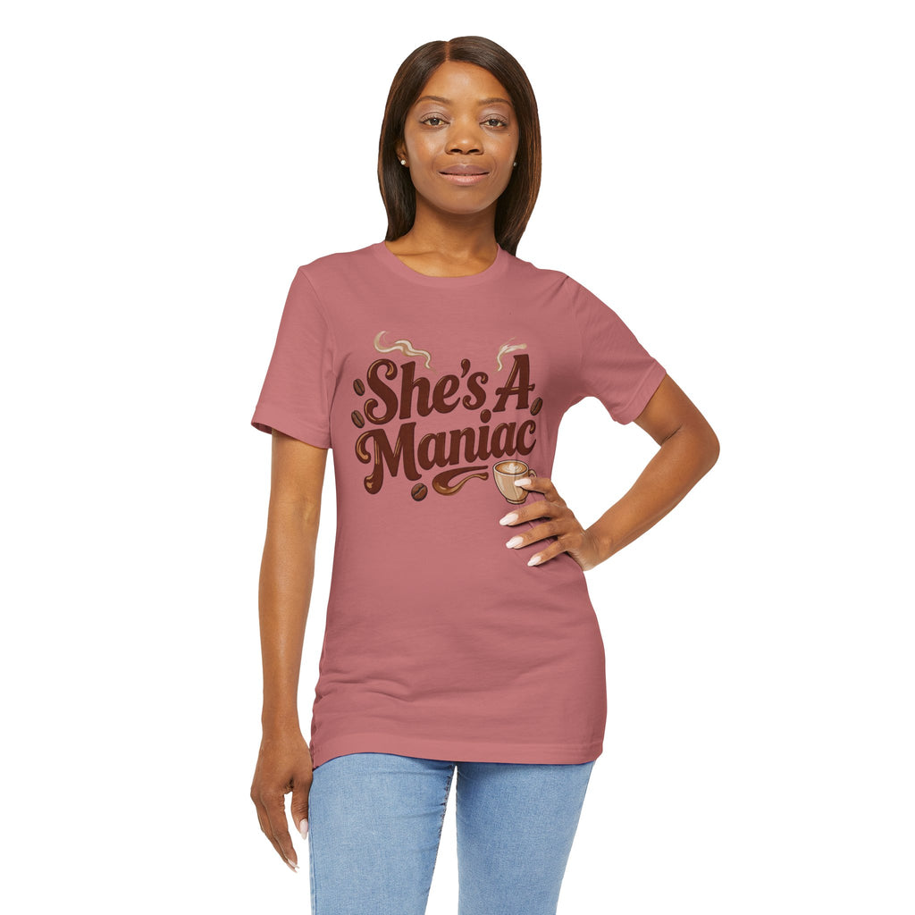 She's A Maniac Unisex Coffee Tee