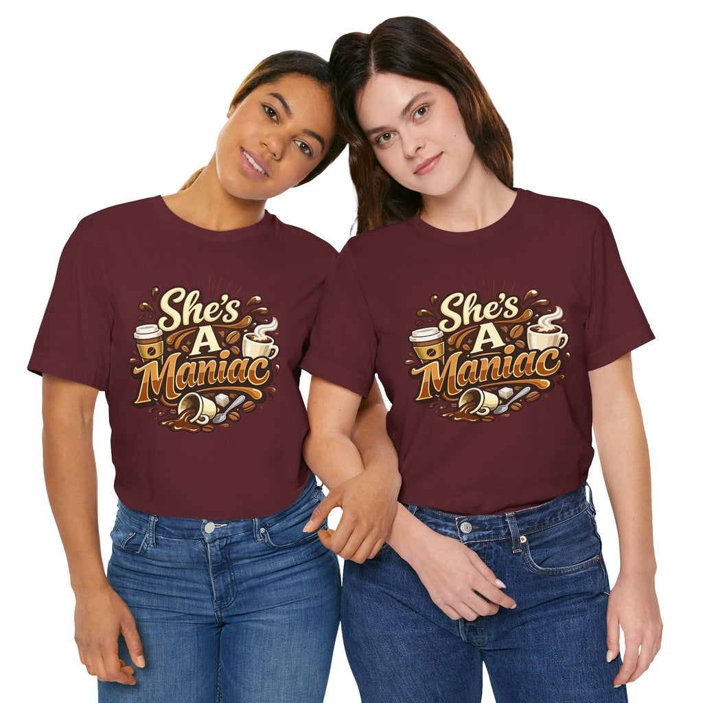 She's A Maniac Unisex Coffee Tee