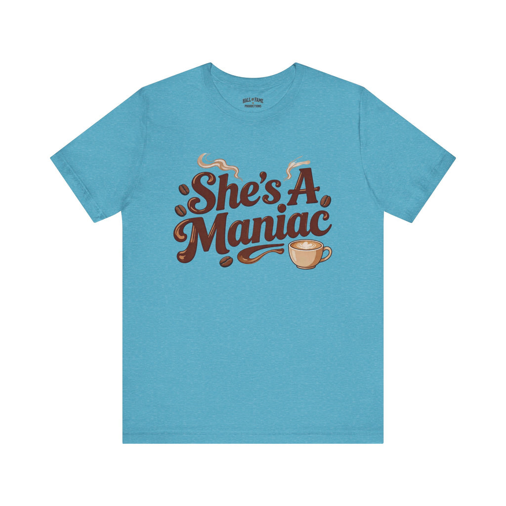 She's A Maniac Unisex Coffee Tee