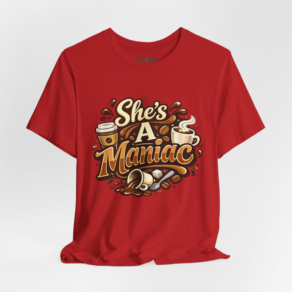 She's A Maniac Unisex Coffee Tee
