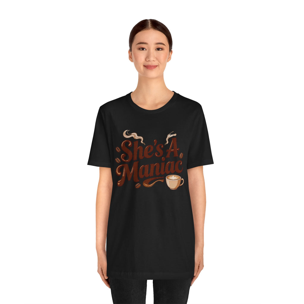 She's A Maniac Unisex Coffee Tee