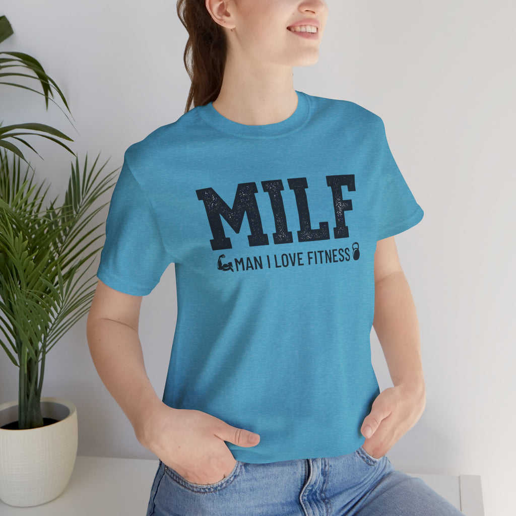 MILF “Man I Love Fitness” T-Shirt