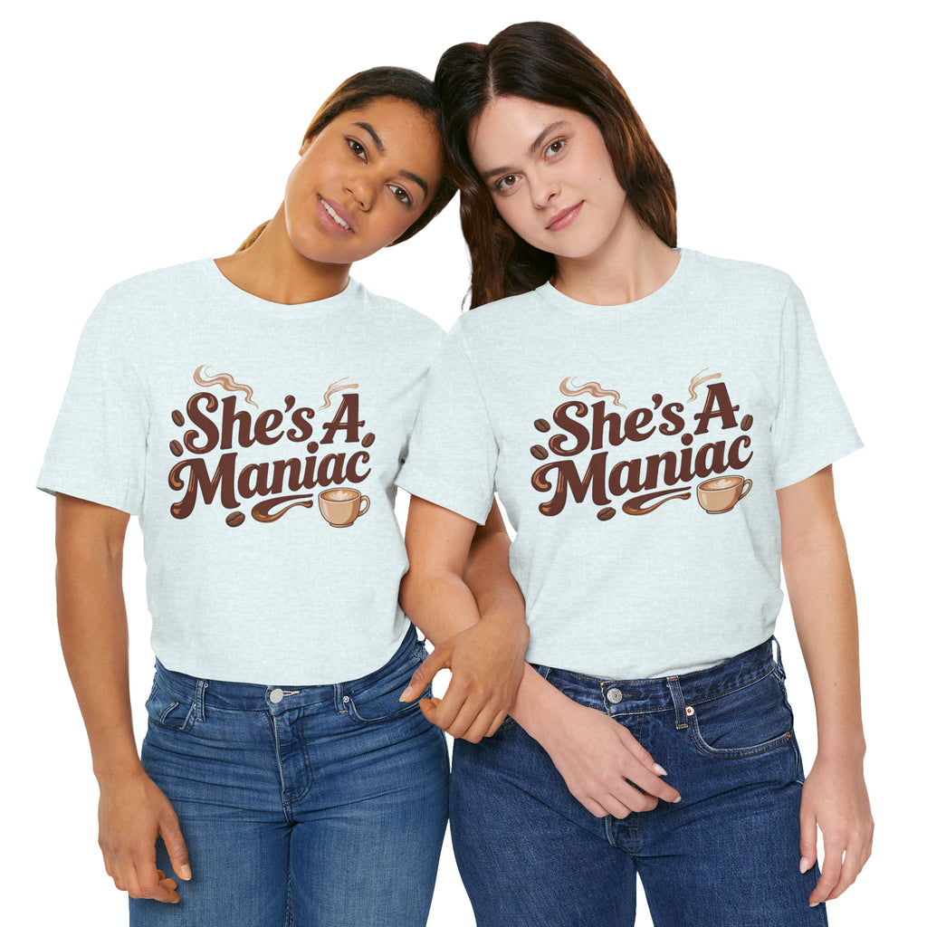 She's A Maniac Unisex Coffee Tee