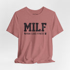 MILF “Man I Love Fitness” T-Shirt