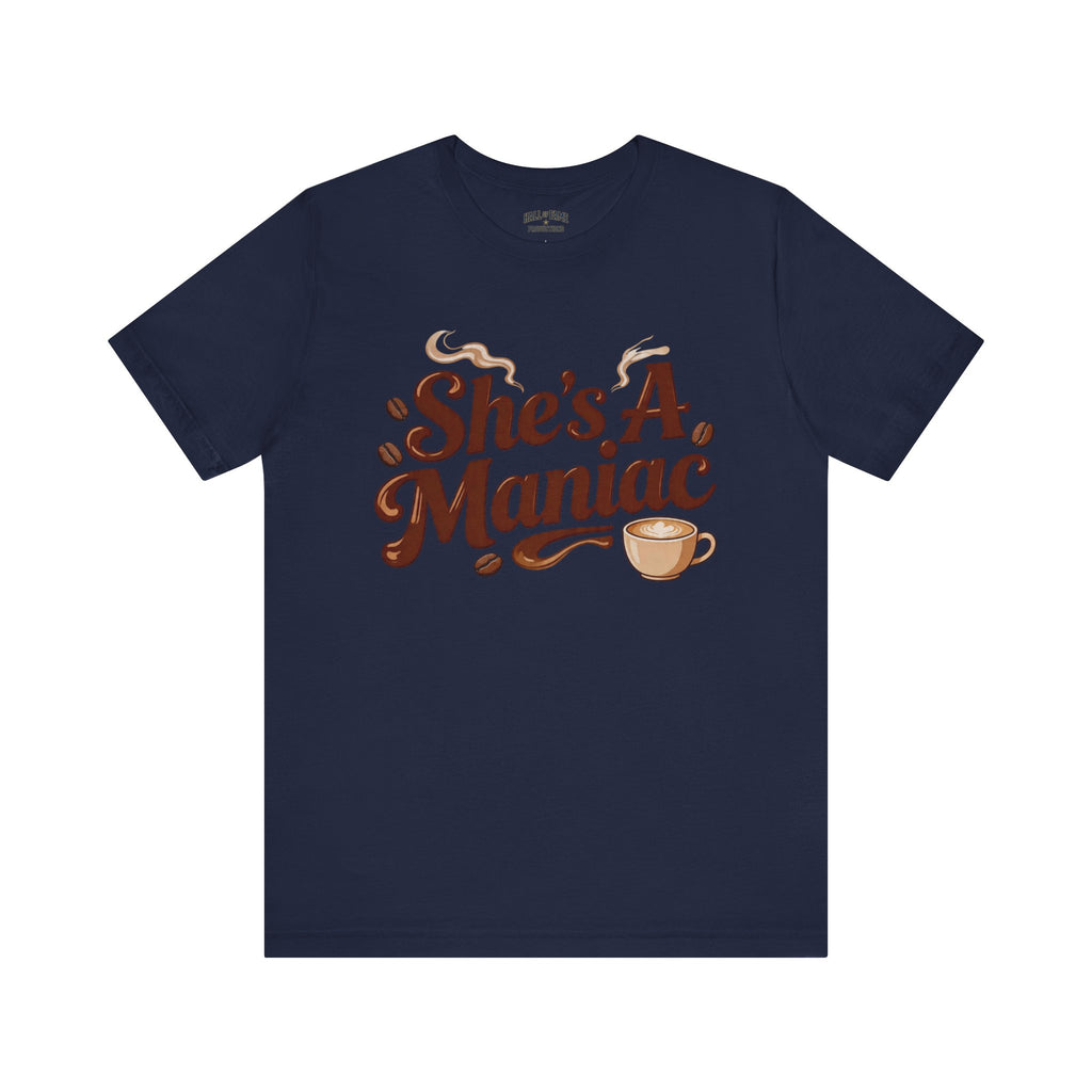 She's A Maniac Unisex Coffee Tee