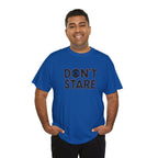 Don’t Stare Unisex Shirt