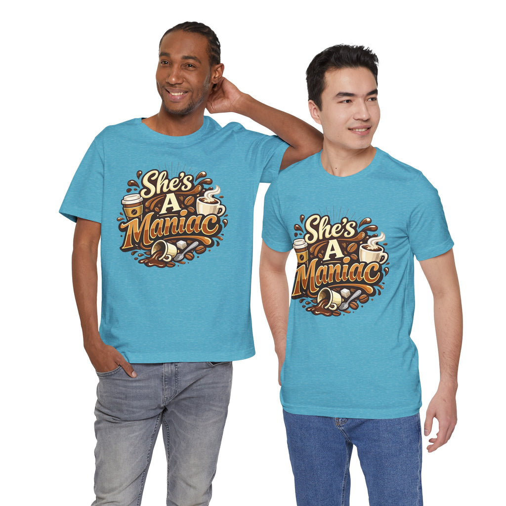 She's A Maniac Unisex Coffee Tee