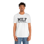 MILF “Man I Love Fitness” T-Shirt