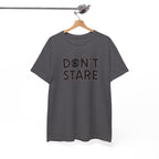 Don’t Stare Unisex Shirt