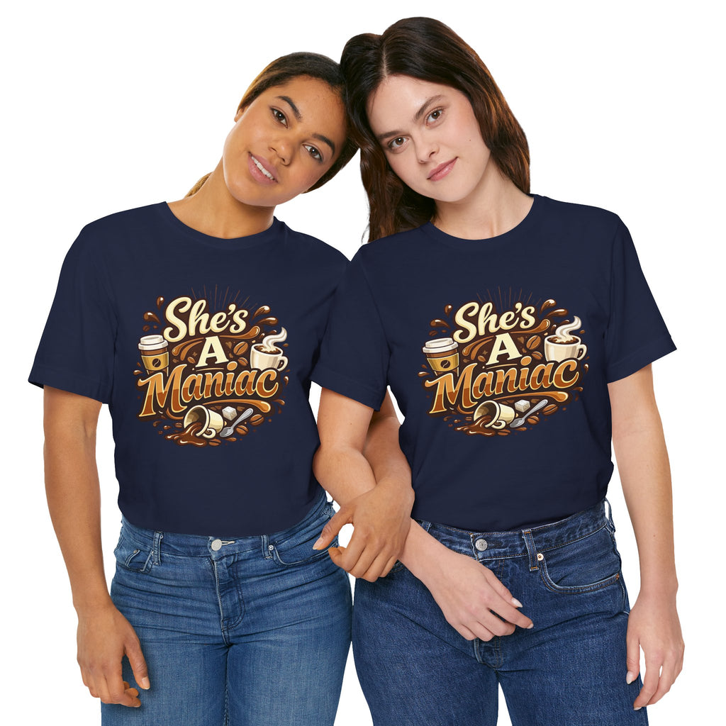 She's A Maniac Unisex Coffee Tee