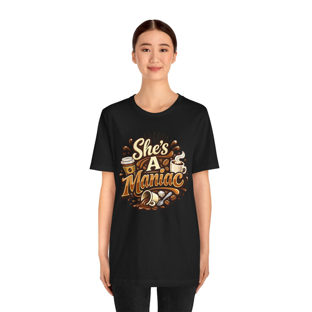 She's A Maniac Unisex Coffee Tee