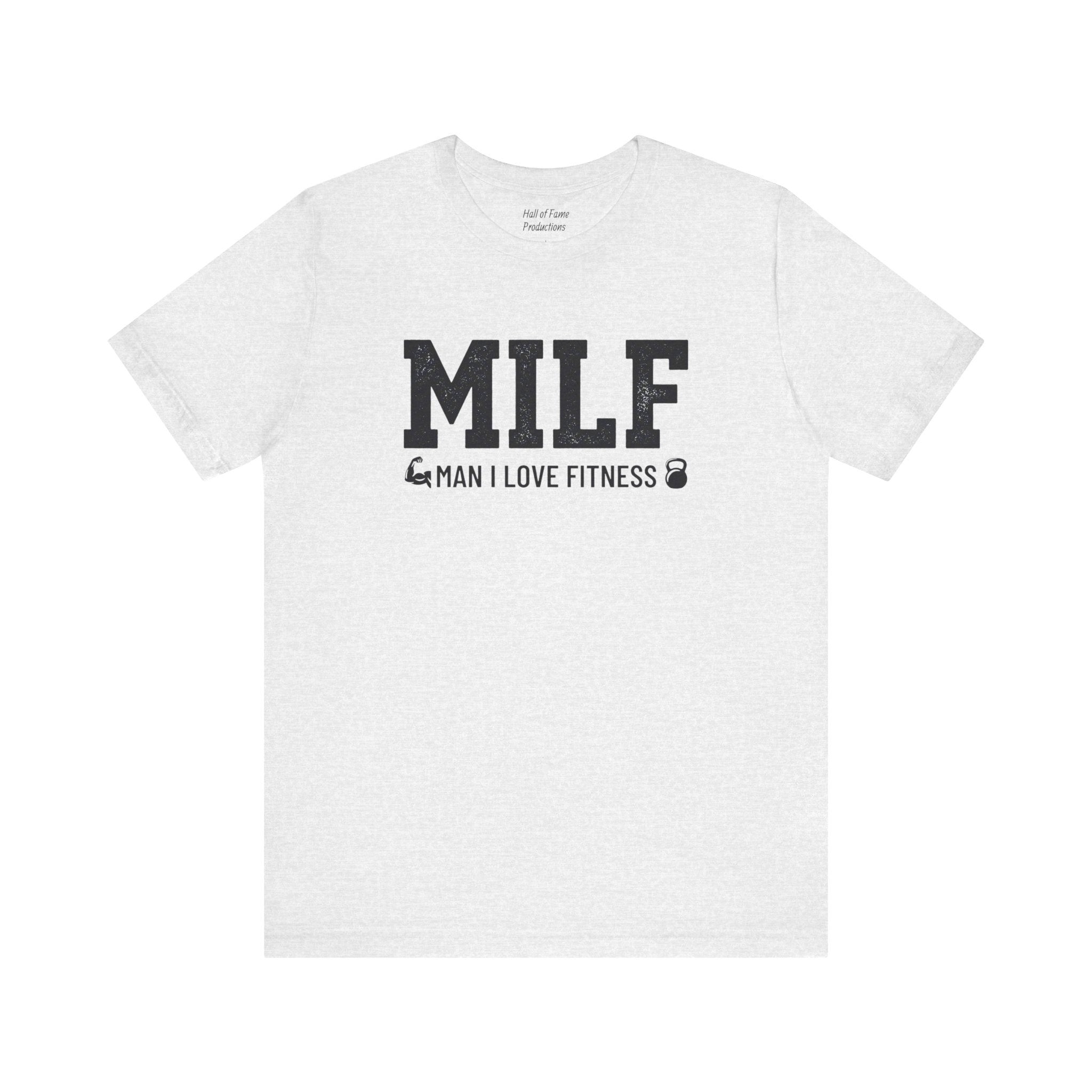 MILF “Man I Love Fitness” T-Shirt