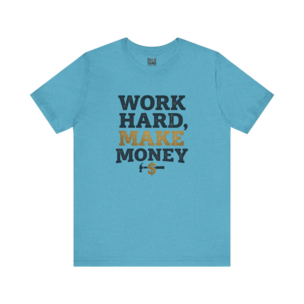 Work Hard Make Money T-Shirt