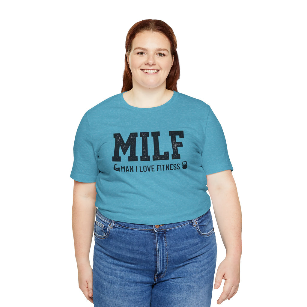 MILF “Man I Love Fitness” T-Shirt